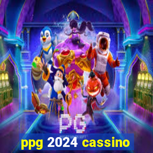 ppg 2024 cassino